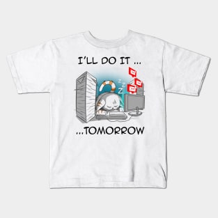 i'll do it... tomorrow Kids T-Shirt